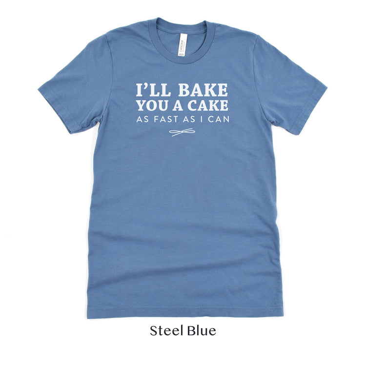 I'll Bake You A Cake As Fast As I Can - Wedding Cake Baker Vendor Gift Short-Sleeve Tee by Oaklynn Lane