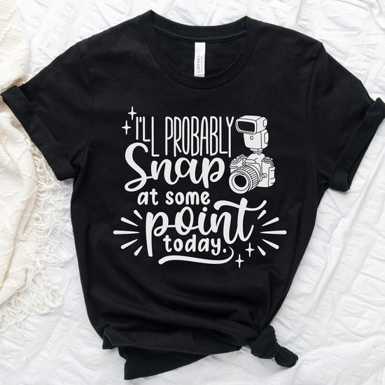 I'll Probably Snap at Some Point Today - Photographer Unisex t-shirt by Oaklynn Lane