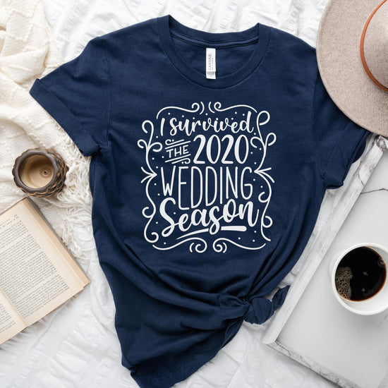 I survived the 2020 Wedding Season - Wedding Planner Venue Event Coordinator Photographer Florist Tshirt by Oaklynn Lane