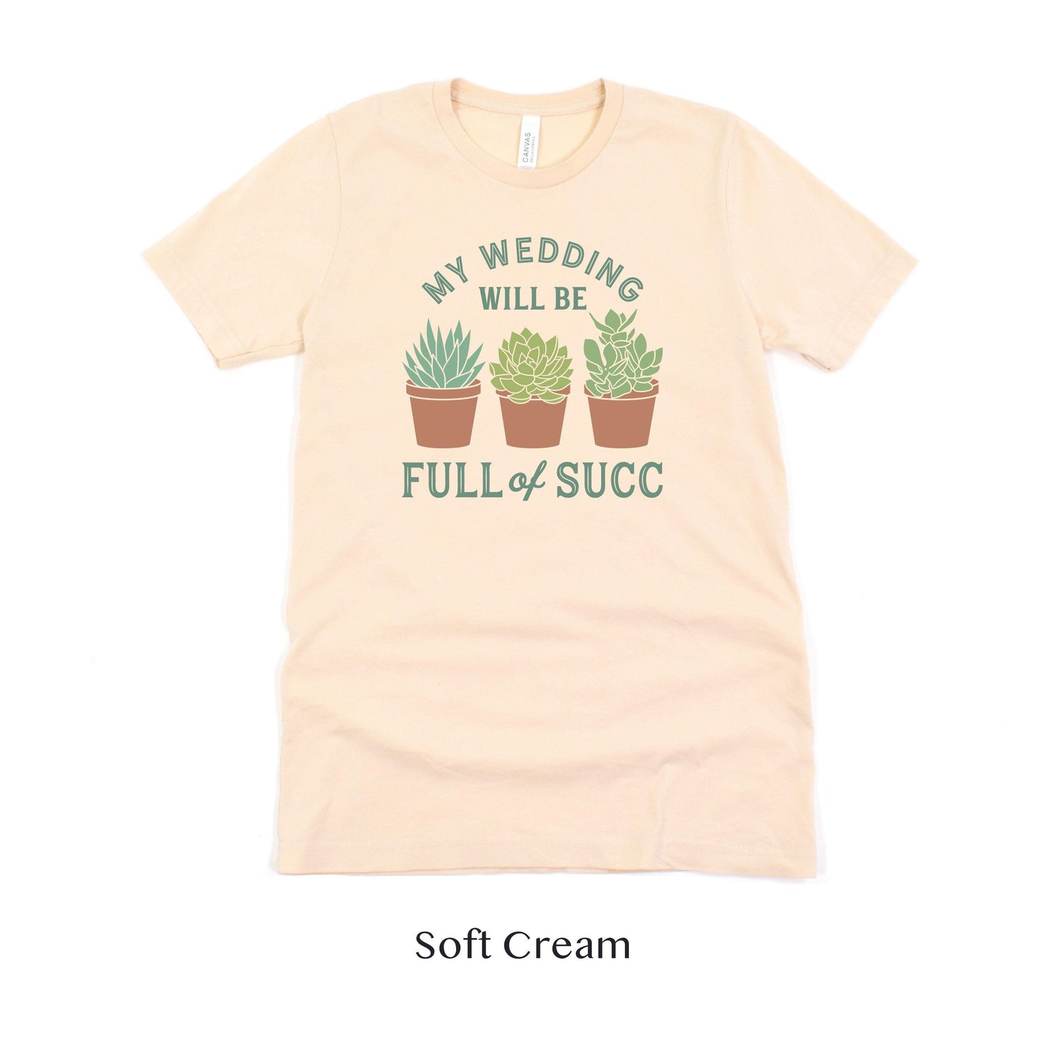 My Wedding will Succ - Succulent Wedding Short-Sleeve Tee - Plus Sizes Available! by Oaklynn Lane