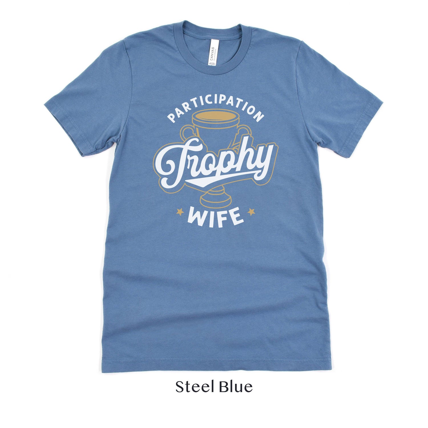 Participation Trophy Wife - Funny Wifey Shirt - Gift for Her - Unisex t-shirt by Oaklynn Lane