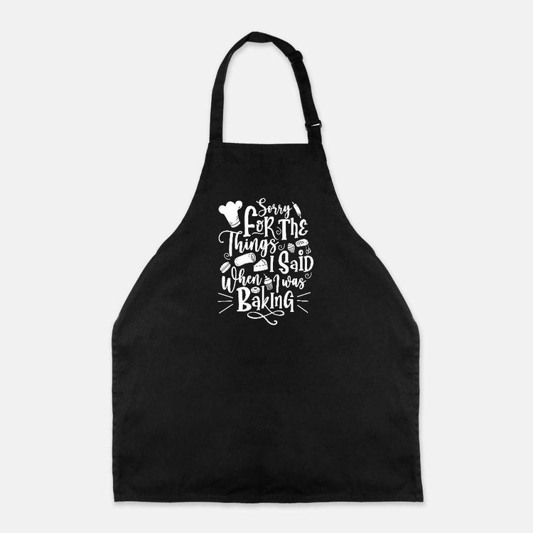 Sorry for the Things I said When I was Baking - Apron (Full-Length) by Oaklynn Lane