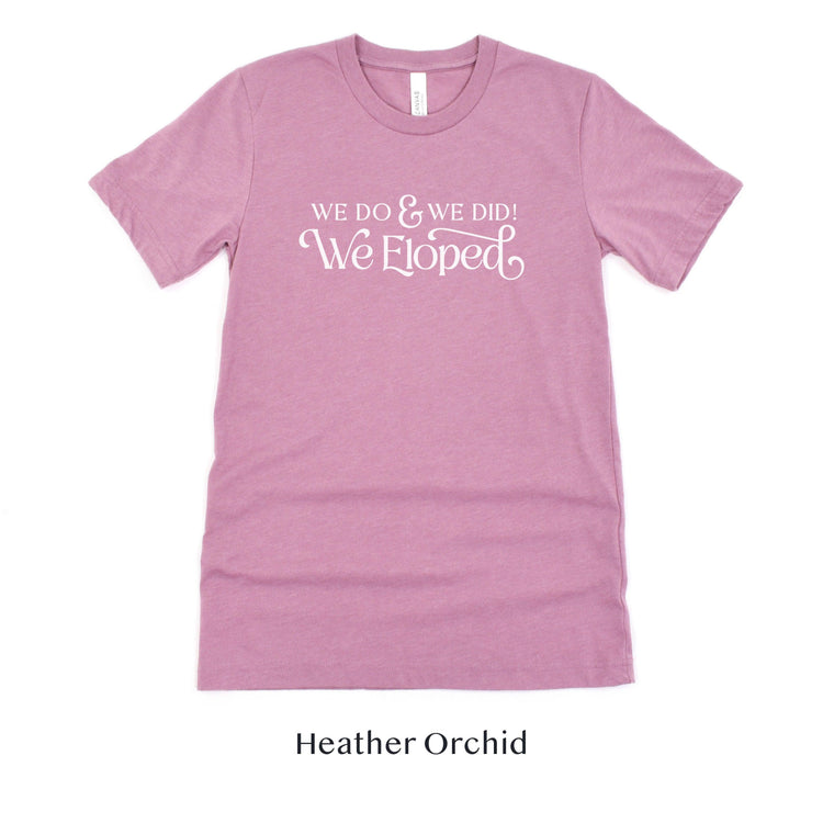 Black And White 'We Do, and We Did! We Eloped’ – Tee by Oaklynn Lane - Orchid dusty rose elopement shirt