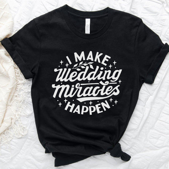 Wedding Miracle Worker - Wedding Planner or Coordinator - Wedding Venue Shirt - Team Tshirts by Oaklynn Lane