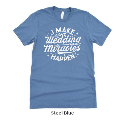 Wedding Miracle Worker - Wedding Planner or Coordinator - Wedding Venue Shirt - Team Tshirts by Oaklynn Lane