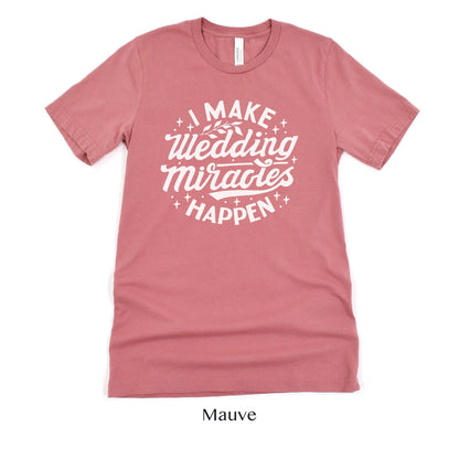 Wedding Miracle Worker - Wedding Planner or Coordinator - Wedding Venue Shirt - Team Tshirts by Oaklynn Lane