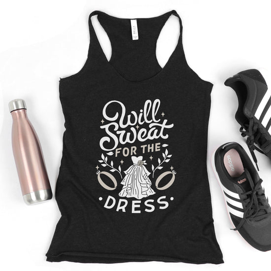 Will Sweat for the Dress - Bride Workout Tanktop - Women's Racerback Tank - THIN LAYER TANK by Oaklynn Lane