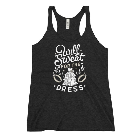 Will Sweat for the Dress - Bride Workout Tanktop - Women's Racerback Tank - THIN LAYER TANK by Oaklynn Lane